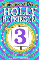 Journal super secret de Holly Hopkinson : Un soupçon de chaos total - Super-Secret Diary of Holly Hopkinson: Just a Touch of Utter Chaos