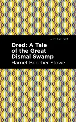 Dred : Une histoire du Grand Marais Dismal - Dred: A Tale of the Great Dismal Swamp