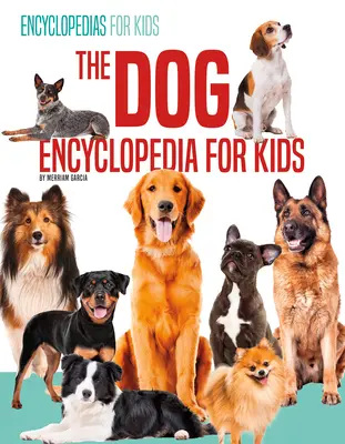 L'encyclopédie des chiens pour les enfants - The Dog Encyclopedia for Kids