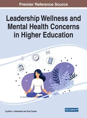 Leadership, bien-être et santé mentale dans l'enseignement supérieur - Leadership Wellness and Mental Health Concerns in Higher Education