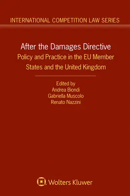 Après la directive sur les dommages et intérêts : Politique et pratique dans les États membres de l'UE et au Royaume-Uni - After the Damages Directive: Policy and Practice in the Eu Member States and the United Kingdom