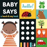 Baby Says - Un livre à toucher et à dire - Baby Says - A touch and say book