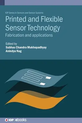 Technologie des capteurs imprimés et flexibles : Fabrication et applications - Printed and Flexible Sensor Technology: Fabrication and applications