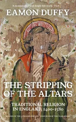 Le dépouillement des autels : La religion traditionnelle en Angleterre, 1400-1580 - The Stripping of the Altars: Traditional Religion in England, 1400-1580