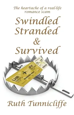 Escroquerie, détresse et survie - Swindled, Stranded & Survived