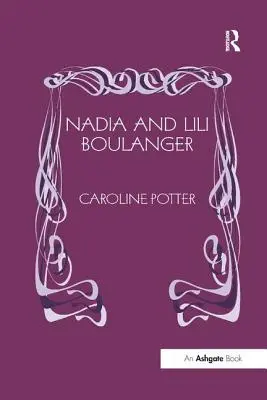 Nadia et Lili Boulanger - Nadia and Lili Boulanger
