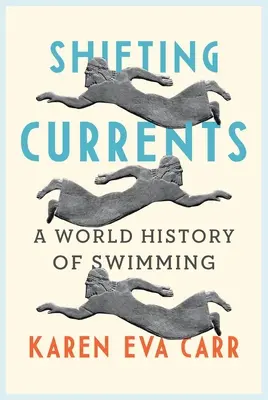 Shifting Currents : Une histoire mondiale de la natation - Shifting Currents: A World History of Swimming