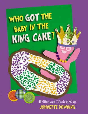 Qui a pris le bébé dans le gâteau des rois ? - Who Got the Baby in the King Cake?