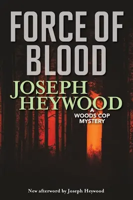 Force du sang : Mystère d'un flic des bois - Force of Blood: A Woods Cop Mystery