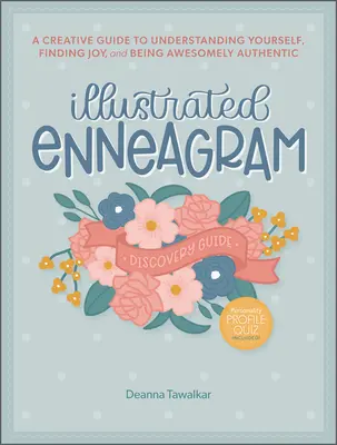 Ennéagramme illustré : Un guide créatif pour se comprendre, trouver la joie et être terriblement authentique - Illustrated Enneagram: A Creative Guide to Understanding Yourself, Finding Joy & Being Awesomely Authentic