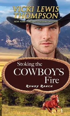Le feu du cow-boy - Stoking the Cowboy's Fire