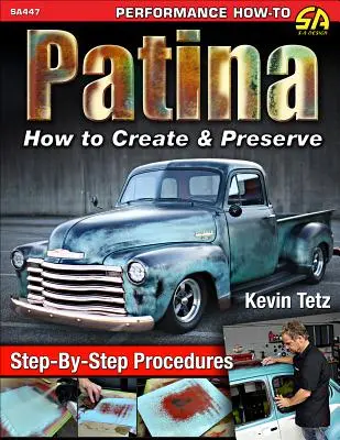 Patine : Comment créer et préserver - Patina: How to Create and Preserve