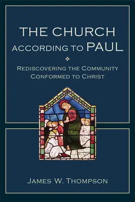 L'Église selon Paul : Redécouvrir la communauté conformée au Christ - The Church According to Paul: Rediscovering the Community Conformed to Christ