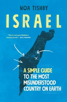 Israël : Un guide simple sur le pays le plus méconnu de la planète - Israel: A Simple Guide to the Most Misunderstood Country on Earth