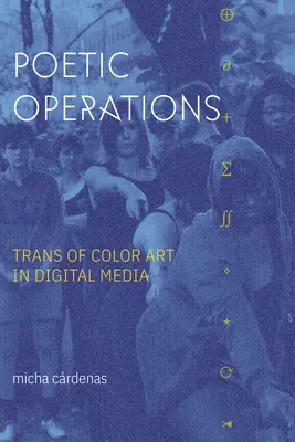 Opérations poétiques : L'art trans-couleur dans les médias numériques - Poetic Operations: Trans of Color Art in Digital Media