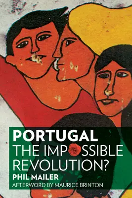 Le Portugal : La révolution impossible ? - Portugal: The Impossible Revolution?