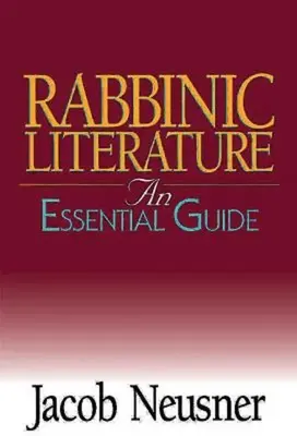 La littérature rabbinique : Un guide essentiel - Rabbinic Literature: An Essential Guide