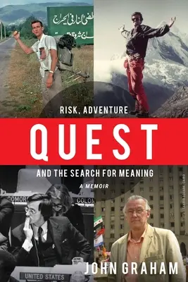 La quête : Risque, aventure et recherche de sens - Quest: Risk, Adventure and the Search for Meaning