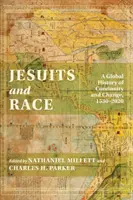 Les jésuites et la race : une histoire mondiale de continuité et de changement, 1530-2020 - Jesuits and Race: A Global History of Continuity and Change, 1530-2020