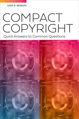 Droit d'auteur compact : Réponses rapides aux questions courantes - Compact Copyright: Quick Answers to Common Questions