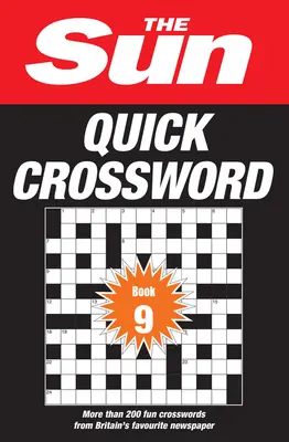 The Sun Puzzle Books - The Sun Quick Crossword Book 9 : 200 mots croisés amusants tirés du journal préféré des Britanniques - The Sun Puzzle Books - The Sun Quick Crossword Book 9: 200 Fun Crosswords from Britain's Favourite Newspaper