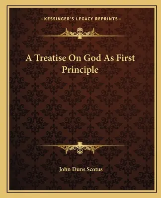 Traité sur Dieu comme premier principe - A Treatise on God as First Principle
