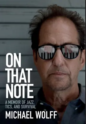 Sur cette note : une mémoire de jazz, de tics et de survie - On That Note: A Memoir of Jazz, Tics, and Survival