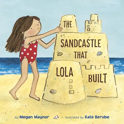 Le château de sable que Lola a construit - The Sandcastle That Lola Built