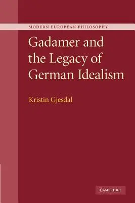 Gadamer et l'héritage de l'idéalisme allemand - Gadamer and the Legacy of German Idealism