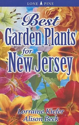 Meilleures plantes de jardin pour le New Jersey - Best Garden Plants for New Jersey