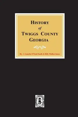 Histoire du comté de Twiggs, Géorgie - History of Twiggs County, Georgia