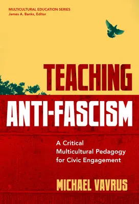 Enseigner l'antifascisme : Une pédagogie multiculturelle critique pour l'engagement civique - Teaching Anti-Fascism: A Critical Multicultural Pedagogy for Civic Engagement