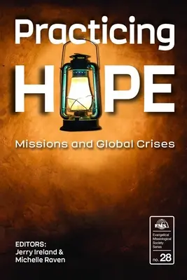 Pratiquer l'espoir : missions et crises mondiales - Practicing Hope: Missions and Global Crises