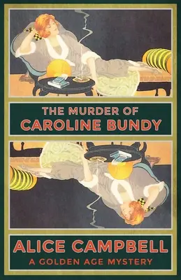 Le meurtre de Caroline Bundy : Un mystère de l'âge d'or - The Murder of Caroline Bundy: A Golden Age Mystery