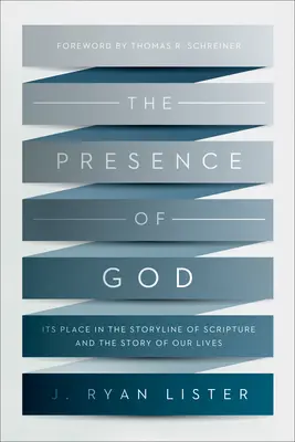 La présence de Dieu : Sa place dans l'histoire des Ecritures et dans l'histoire de nos vies - The Presence of God: Its Place in the Storyline of Scripture and the Story of Our Lives