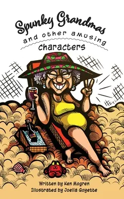 Grand-mères insolentes et autres personnages amusants - Spunky Grandmas and Other Amusing Characters