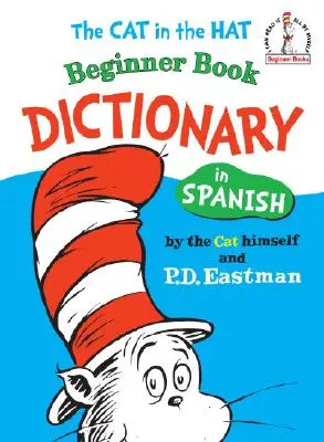 Le chat dans le chapeau Dictionnaire du livre pour débutants en espagnol - The Cat in the Hat Beginner Book Dictionary in Spanish