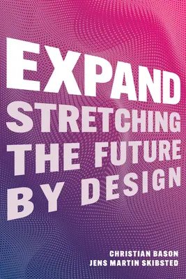 Élargir : Élargir l'avenir par la conception - Expand: Stretching the Future by Design