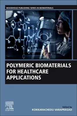 Biomatériaux polymères pour les applications dans le domaine de la santé - Polymeric Biomaterials for Healthcare Applications