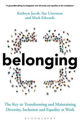 L'appartenance : La clé pour transformer et maintenir la diversité, l'inclusion et l'égalité au travail - Belonging: The Key to Transforming and Maintaining Diversity, Inclusion and Equality at Work
