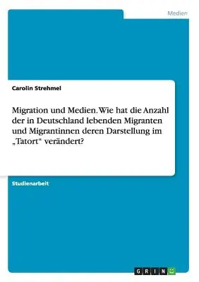 Migration et médias. Comment le nombre de migrants vivant en Allemagne a-t-il modifi leur repr sentation dans la scne de crime ?
