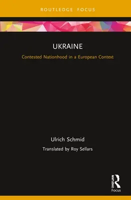 L'Ukraine : Une nation contestée dans un contexte européen - Ukraine: Contested Nationhood in a European Context