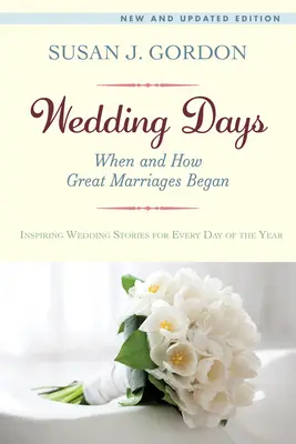 Les jours de mariage : Quand et comment les grands mariages ont commencé - Wedding Days: When and How Great Marriages Began