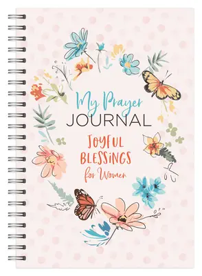 Mon journal de prière : Des bénédictions joyeuses pour les femmes - My Prayer Journal: Joyful Blessings for Women