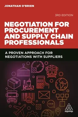 Négociation pour les professionnels des achats et de la chaîne d'approvisionnement : Une approche éprouvée pour les négociations avec les fournisseurs - Negotiation for Procurement and Supply Chain Professionals: A Proven Approach for Negotiations with Suppliers