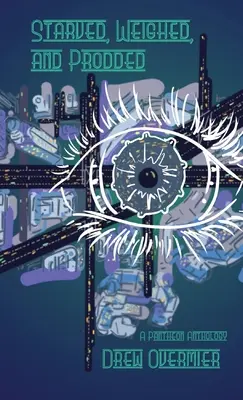 Starved, Weighed, and Prodded : A Pantheon Anthology (en anglais) - Starved, Weighed, and Prodded: A Pantheon Anthology