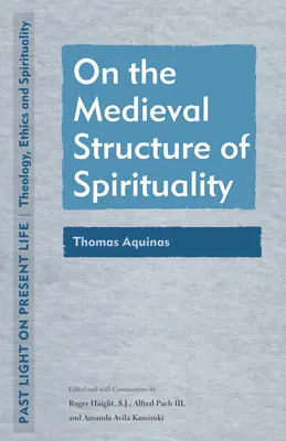 La structure médiévale de la spiritualité : Thomas d'Aquin - On the Medieval Structure of Spirituality: Thomas Aquinas