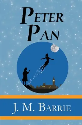 Peter Pan - le classique original de 1911 (illustré) (Reader's Library Classics) - Peter Pan - the Original 1911 Classic (Illustrated) (Reader's Library Classics)