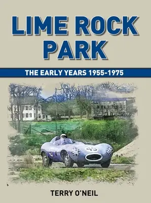 Lime Rock Park : Les premières années - Lime Rock Park: The Early Years