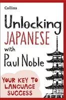 Débloquer le japonais avec Paul Noble - Unlocking Japanese with Paul Noble